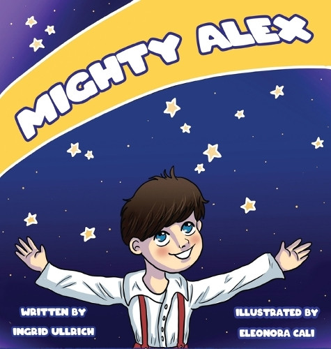 Mighty Alex by Ingid Ullrich 9798869368225