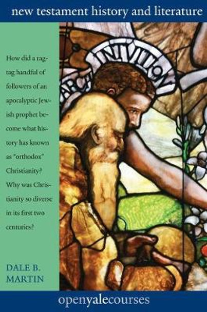New Testament History and Literature by Dale B. Martin