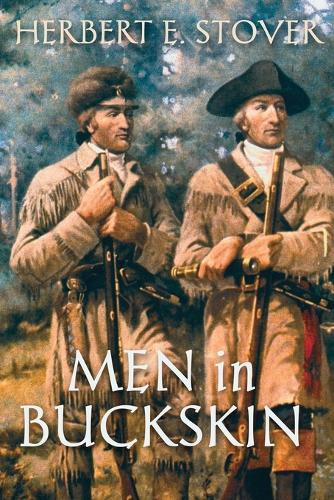 Men in Buckskin by Herbert E Stover 9798888190272