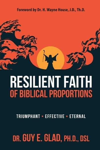 Resilient Faith of Biblical Proportions by Dr Dsl Guy E Glad 9798892283151