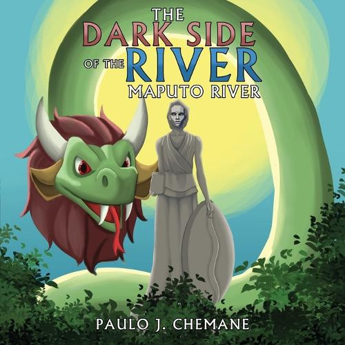 The Dark Side of the River: Maputo River by Paulo J Chemane 9798895186732