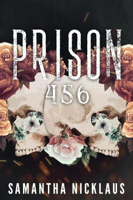 Prison 456 by Samantha Nicklaus 9798986611310