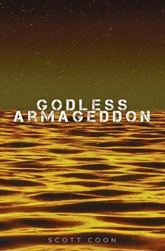 Godless Armageddon by Scott Coon 9781839196713