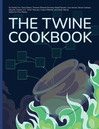 The Twine Cookbook by Daniel Cox 9798988646204