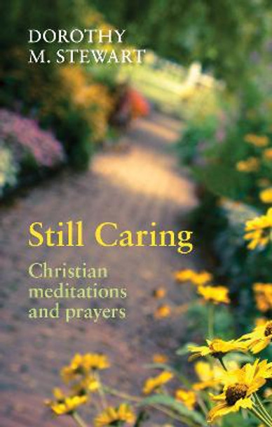 Still Caring: Christian Meditations and Prayers by Dorothy M. Stewart