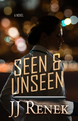 Seen & Unseen by Jj Renek 9798990550438