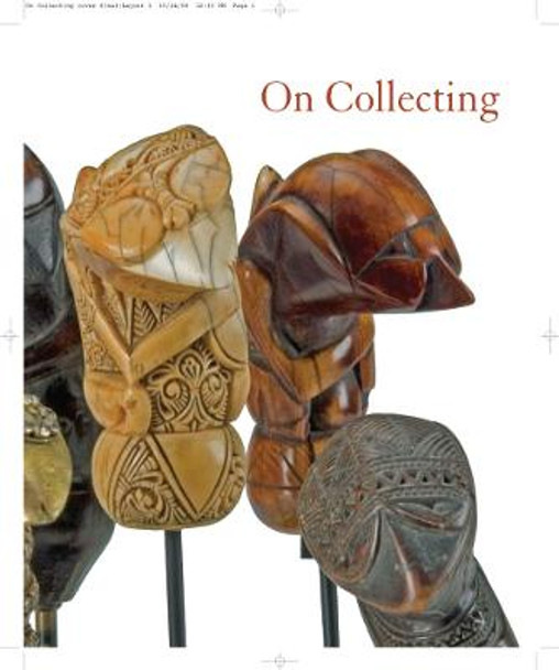 On Collecting: From Private to Public, Featuring Folk and Tribal Art from the Diane and Sandy Breuer Collection by Joyce Ice