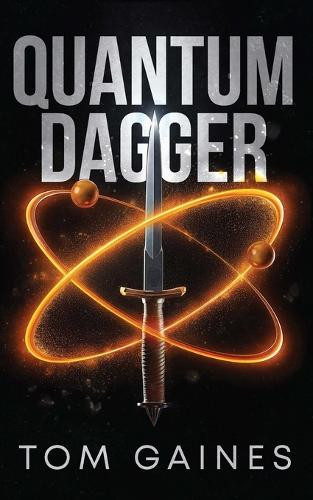Quantum Dagger by Tom Gaines 9798991607407