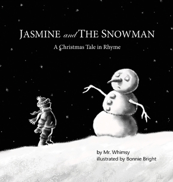 Jasmine and the Snowman: A Christmas Tale in Rhyme by MR Whimsy 9798991665506