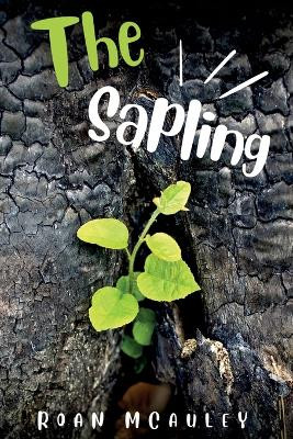 The Sapling by Roan McAuley 9798885977500