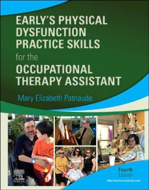 Early's Physical Dysfunction Practice Skills for the Occupational Therapy Assistant by Mary Elizabeth Patnaude