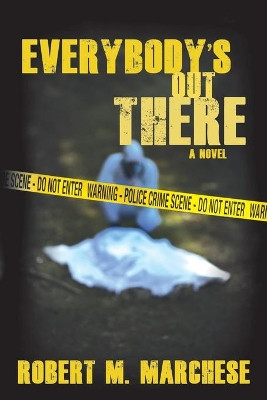 Everybody's Out There by Robert M Marchese 9781684336562
