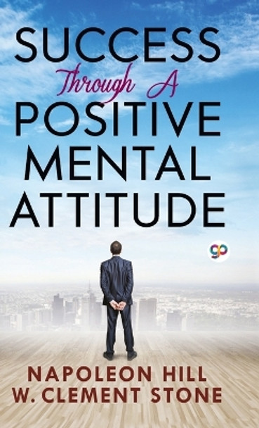 Success Through a Positive Mental Attitude by Hill Napoleon 9789390492909