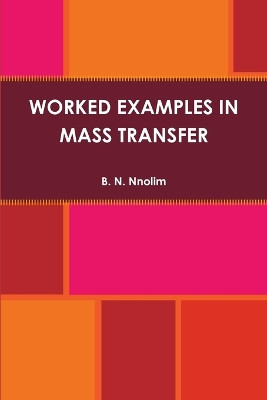 Worked Examples in Mass Transfer by B. N. Nnolim 9781906914462