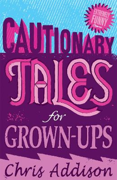 Cautionary Tales by Chris Addison