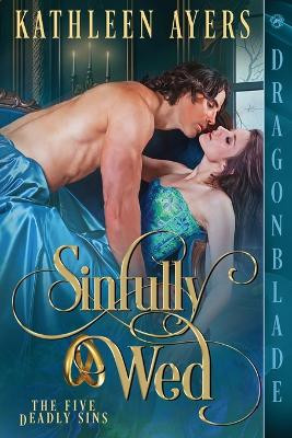 Sinfully Wed by Kathleen Ayers 9781960184894