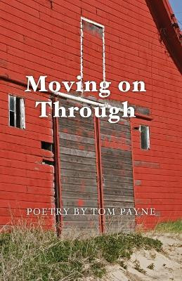 Moving on Through by Tom Payne 9798822929821
