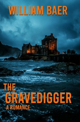 The Gravedigger by William Baer 9781962168496