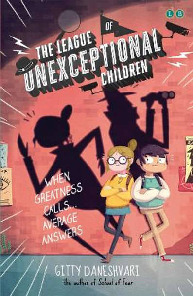 The League of Unexceptional Children: Book 1 by Gitty Daneshvari