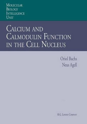 Calcium and Calmodulin Function in the Cell Nucleus by Oriol Bachs 9783662216880