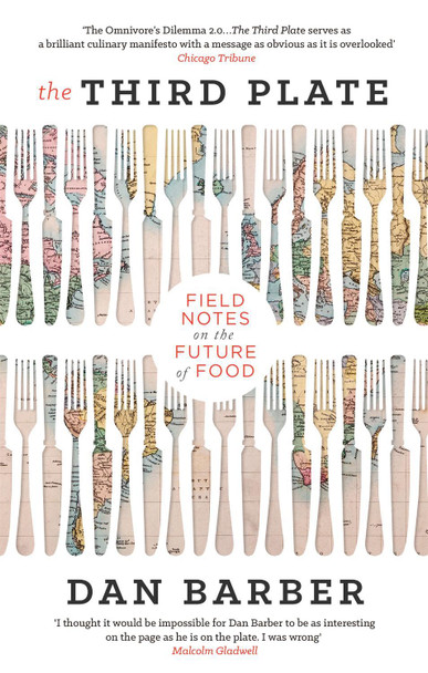 The Third Plate: Field Notes on the Future of Food by Dan Barber