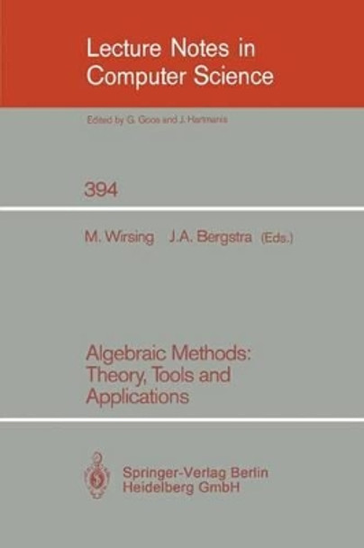 Algebraic Methods: Theory, Tools and Applications by Martin Wirsing 9783540516989