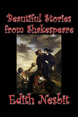 Beautiful Stories from Shakespeare by E. Nesbit 9781598181821