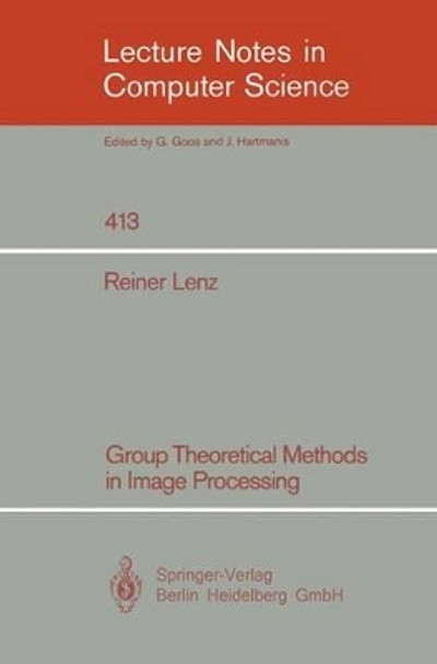 Group Theoretical Methods in Image Processing by Reiner Lenz 9783540522904