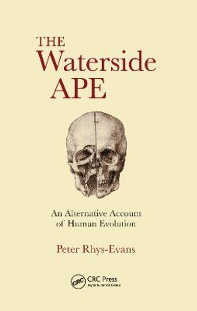 The Waterside Ape: An Alternative Account of Human Evolution by Peter H. Rhys Evans