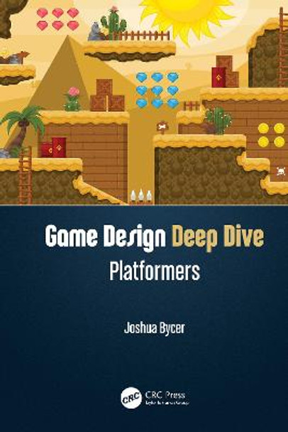 Game Design Deep Dive: Platformers by Joshua Bycer