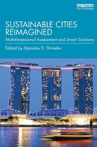 Sustainable Cities Reimagined: Multidimensional Assessment and Smart Solutions by Stanislav E. Shmelev