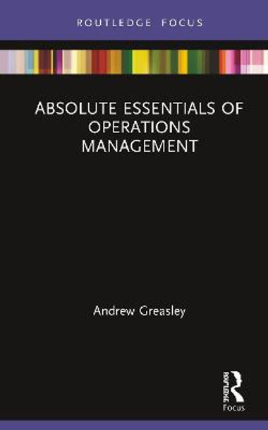 Absolute Essentials of Operations Management by Andrew Greasley