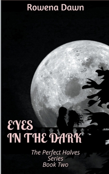 Eyes in the Dark by Rowena Dawn 9781540120397