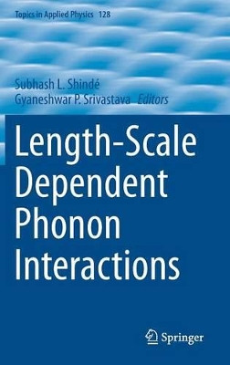 Length-Scale Dependent Phonon Interactions by Subhash L. Shinde 9781461486503