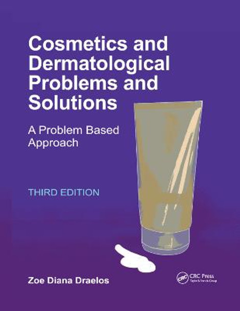 Cosmetics and Dermatologic Problems and Solutions by Zoe Diana Draelos