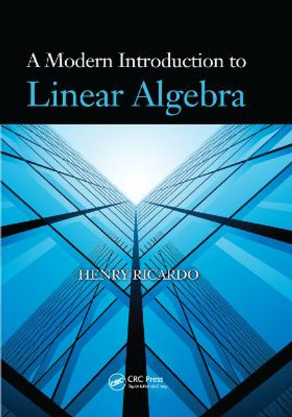 A Modern Introduction to Linear Algebra by Henry Ricardo