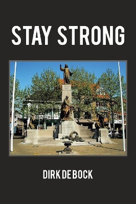 Stay Strong by Dirk De Bock 9781543488937