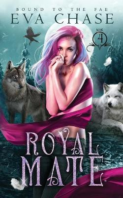 Royal Mate by Eva Chase 9781989096994