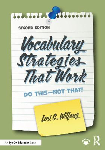 Vocabulary Strategies That Work: Do This-Not That! by Lori G. Wilfong