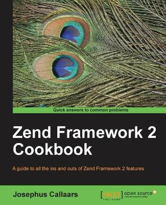 Zend Framework 2 Cookbook by Josephus Callaars 9781849694841