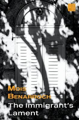 The Immigrant's Lament by Mois Benarroch 9798201702793