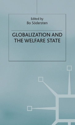 Globalization and the Welfare State by B. Södersten 9781403918949
