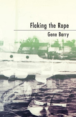 Flaking the Rope by Gene Barry 9781949279078