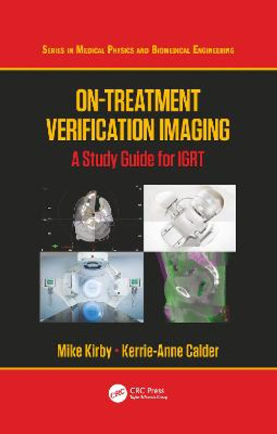 On-Treatment Verification Imaging: A Study Guide for IGRT by Mike Kirby