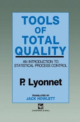 Tools of Total Quality: An introduction to statistical process control by Patrick Lyonnet 9789401053853
