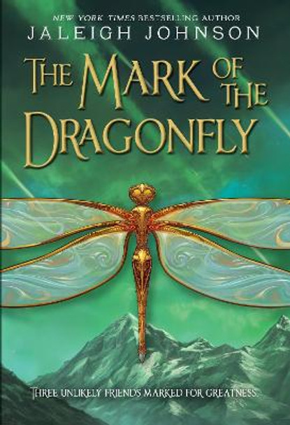 The Mark Of The Dragonfly by Jaleigh Johnson