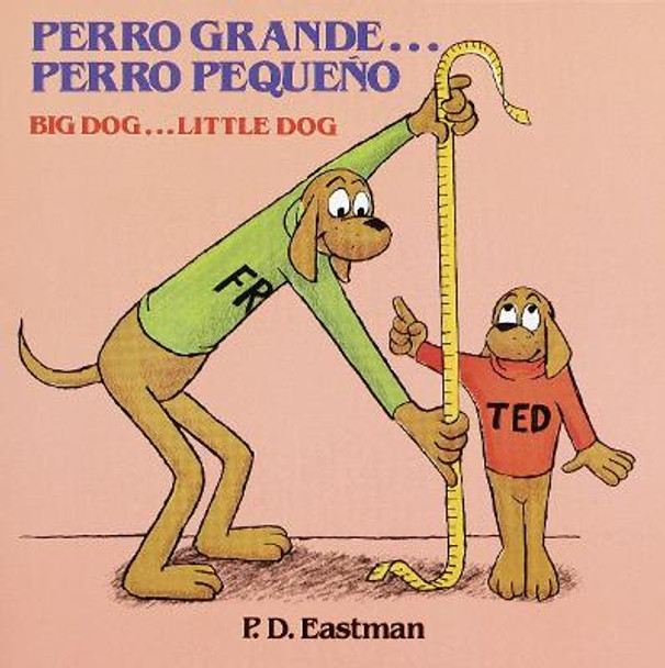 Perro Grande Perro Pequeno Big Do by P.D. Eastman