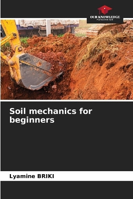 Soil mechanics for beginners by Lyamine Briki 9786207724604