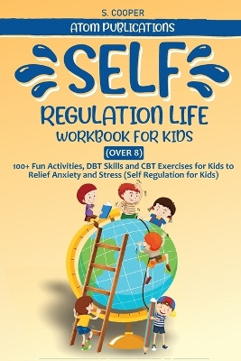 Self-Regulation Life Workbook for Kids by Atom Publications 9781956223187