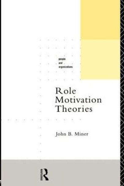 Role Motivation Theories by John B. Miner